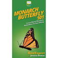 Monarch Butterfly 101: Learn About Monarch Butterflies In One Sitting
