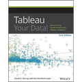Tableau Your Data!: Fast and Easy Visual Analysis with Tableau Software