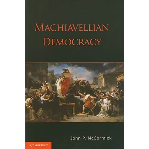 Machiavellian Democracy