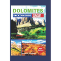 Dolomites Vacation Guide 2025