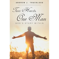Two Hearts, One Man: God's Story Within