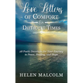 Love Letters of Comfort for Difficult Times: 28 Poetic Devotions for Your Journey to Peace, Healing, and Hope