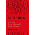 Frenemies: Feminists, Conservatives, and Sexual Violence