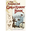 American Girls Handy Book: How to Amuse Yourself and Others (Nonpareil Books)
