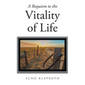 A Requiem to the Vitality of Life