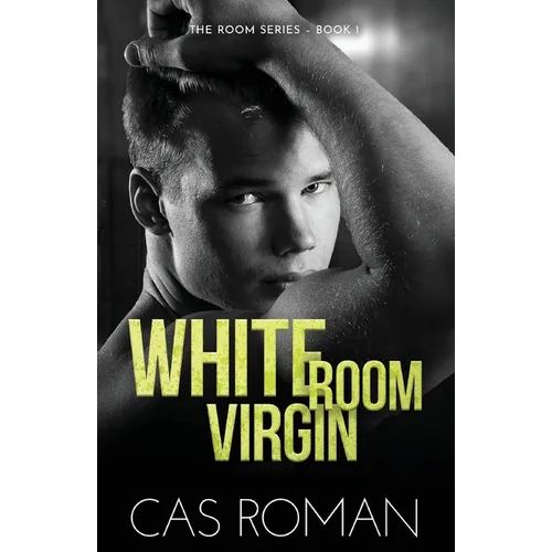 White Room Virgin: An Unexpected First Love and Roommate MM Romance