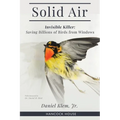 Solid Air: Invisible Killer- Saving Birds from Windows