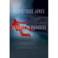 Flirtatious Jones in Trouble in Paradise