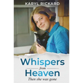 Whispers from Heaven...Then she was gone