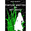 Fortune Written on Wet Grass: Poetrylandia 3