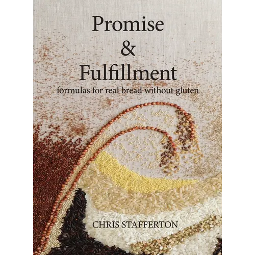 Promise & Fulfillment: formulas for real bread without gluten