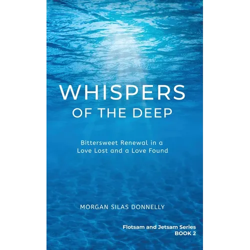 Whispers of the Deep: Bittersweet Renewal in a Love Lost and a Love Found