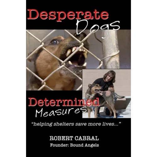 Desperate Dogs Determined Measures