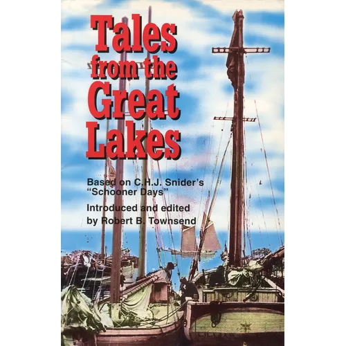 Tales from the Great Lakes: Based on C.H.J. Snider's Schooner Days
