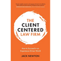 The Client-Centered Law Firm: How to Succeed in an Experience-Driven World