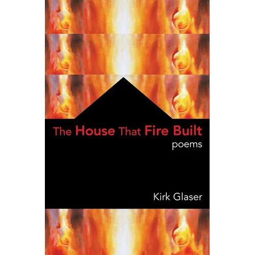 The House That Fire Built