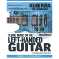 Seeing Music on the Left-Handed Guitar: A visual approach to playing music