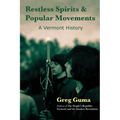 Restless Spirits and Popular Movements: A Vermont History