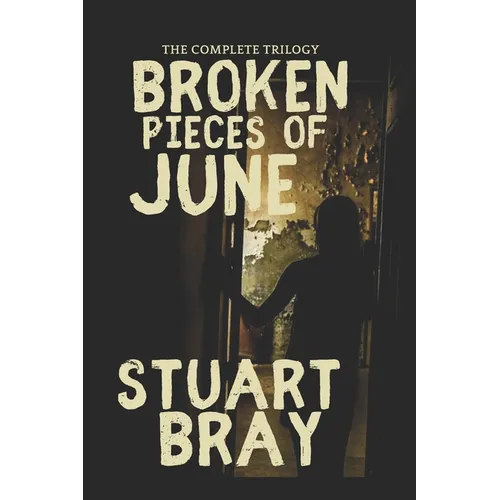 Broken: The June trilogy