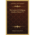 The Letters Of Wolfgang Amadeus Mozart V1
