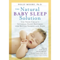 The Natural Baby Sleep Solution: Use Your Child's Internal Sleep Rhythms for Better Nights and Naps