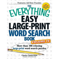The Everything Easy Large-Print Word Search Book, Volume IV: More Than 100 Relaxing Large-Print Word Search Puzzles