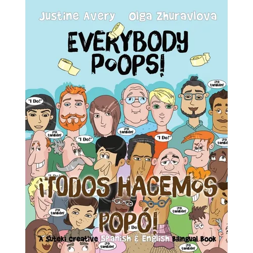 Everybody Poops! / ¡Todos hacemos popó!: A Suteki Creative Spanish & English Bilingual Book