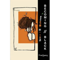 Becoming//Black