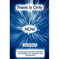 There is Only Now