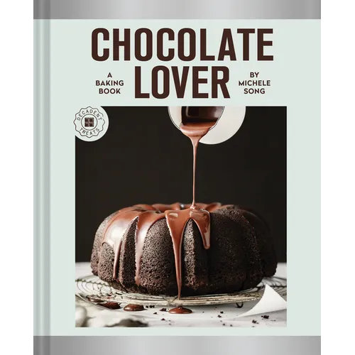 Chocolate Lover: A Baking Book--Decadent Treats