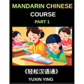 Mandarin Chinese Course (Part 1)- Self-learn Chinese Language Guide with Easy Lessons, Vocabulary, Words, Sentences, Phrases, Grammar Points, Pinyin,