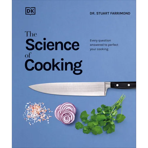 The Science of Cooking: Every Question Answered to Perfect Your Cooking