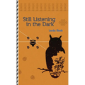 Still Listening In The Dark