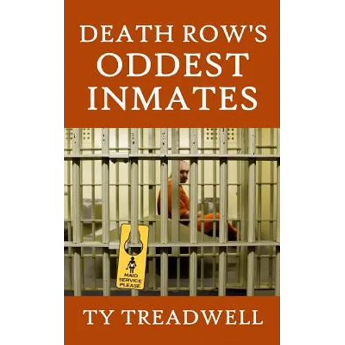 Death Row's Oddest Inmates