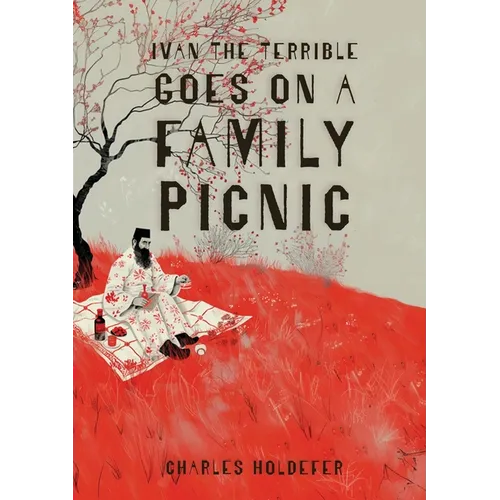 Ivan the Terrible Goes on a Family Picnic