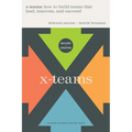 X-Teams, Revised and Updated: How to Build Teams That Lead, Innovate, and Succeed