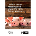 Understanding, Assessing and Improving Farm Animal Welfare