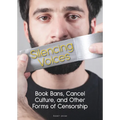 Silencing Voices: Book Bans, Cancel Culture, and Other Forms of Censorship