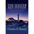 The Master Key System: The Classic that Laid the Foundation for the Laws of Attraction and the Seven Laws of Success