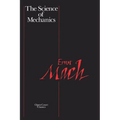 The Science of Mechanics: A Critical and Historical Account of Its Development