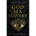God, Sex and Slavery the Slave Master's Wife: The Slave Master's Wife