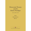 Democratic Tyranny and the Islamic Paradigm