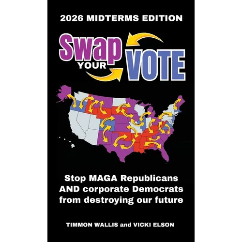 Swap Your Vote: Stop MAGA Republicans AND Corporate Democrats From Destroying Our Future