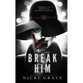 Break Him