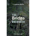 The Bridge Unburned