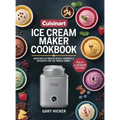 Cuisinart Ice Cream Maker Cookbook: 2000 Days of Frozen Treats, Sorbets & Desserts for the Whole Family