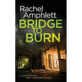 Bridge to Burn: A gripping British detective murder mystery