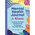 Mental Health Journal for Women: Creative Prompts and Practices to Improve Your Well-Being