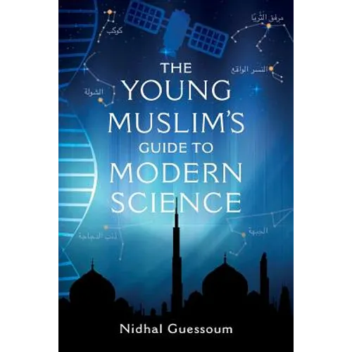 The Young Muslim's Guide to Modern Science