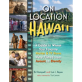On Location in Hawai'i: A Guide to Where Your Favorite Movies & TV Shows Were Filmed from Jurassic to Eternity